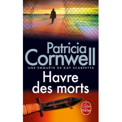Havre des Morts . Une Enquête de Kay Scarpetta