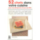 52 chefs dans votre cuisine pour vos dimanches et jours de fête...