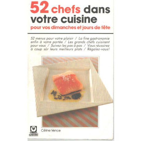 52 chefs dans votre cuisine pour vos dimanches et jours de fête...