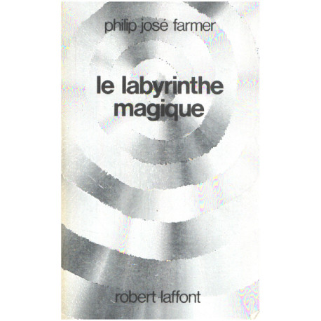 Le fleuve de l'éternité Tome 4 : Le labyrinthe magique