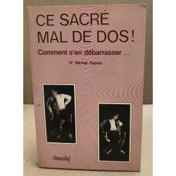 Ce sacré mal de dos ! comment s'en débarasser