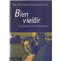 Bien Vieillir. Psychologie de la Vie Quotidienne