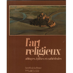 L'art religieux : abbayes églises et cathedrales