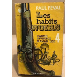 Les habits noirs / tome 4 : l'arme invisible -maman Leo