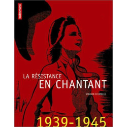 La Résistance en chantant 1939-1945 (1CD audio)