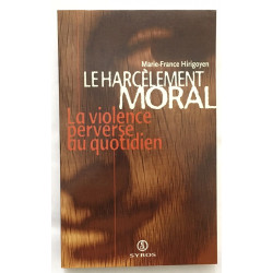 Le harcelement moral : la violence perverse au quotidien