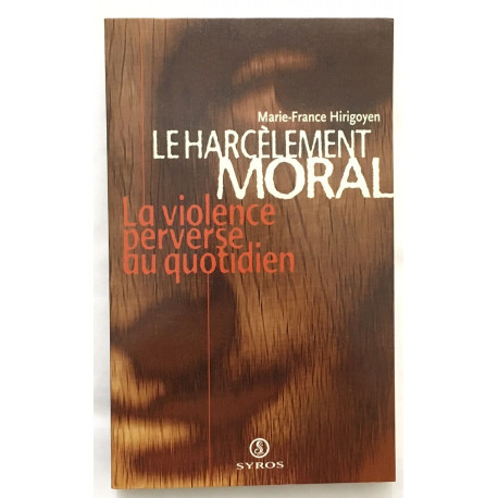 Le harcelement moral : la violence perverse au quotidien