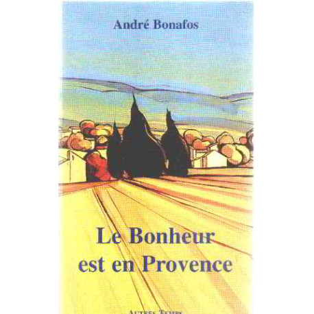 Le Bonheur est en Provence