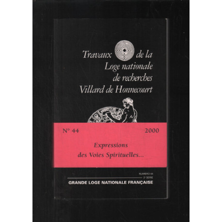Travaux de la loge numéro 44. Expression des voies spirituelles