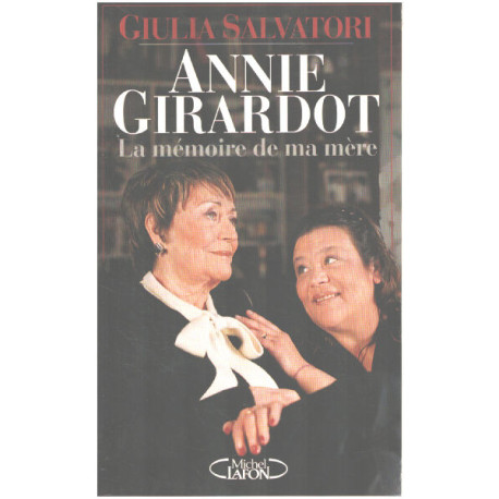 Annie Girardot : La mémoire de ma mère