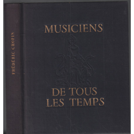 Frédéric Chopin (Musiciens de tous les temps)