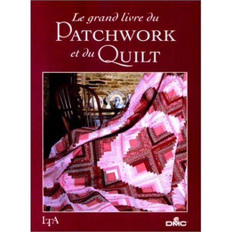 Grand livre du patchwork (le) (Arts du Fil)