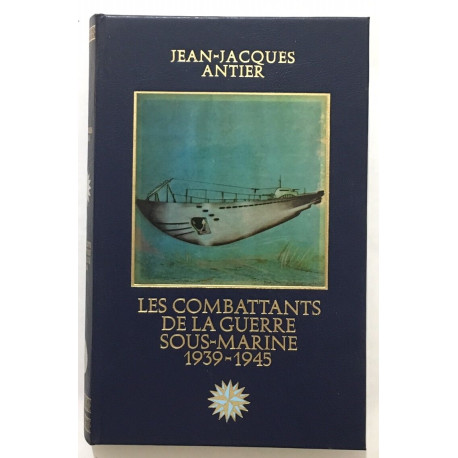 Les combattants de la guerre sous-marine 1939-1945