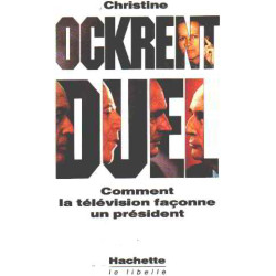 Duel. Comment la télévision façonne un président