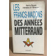 Les francs-maçons des années mitterand