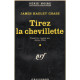 Tirez la chevillette / série noire n°544