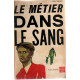Le metier dans le sang