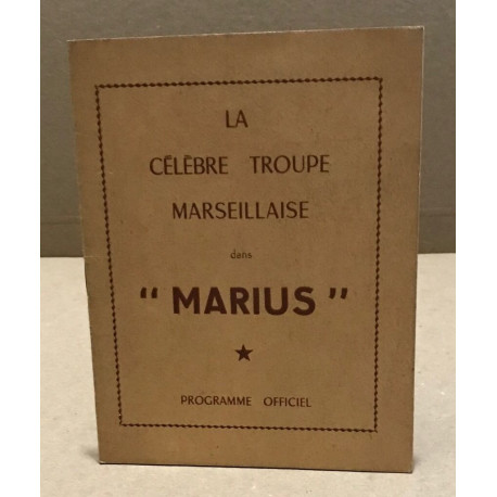 La célèbre troupe marseillaise dans " Marius "/ programme officiel