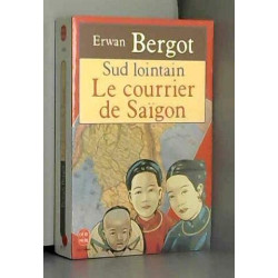 Sud Lointain - Tome 1 Le Courrier De Saigon