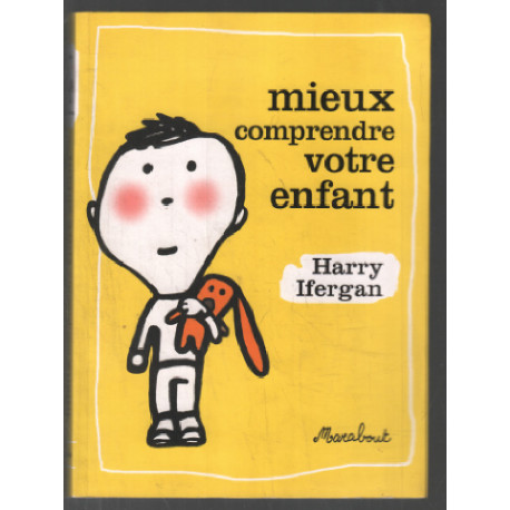 Mieux comprendre votre enfant