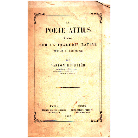 Le poete attius / etude sur la tragedie latine pendant la république