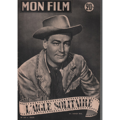 L'aigle solitaire / revue mon film n° 460 alan ladd