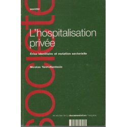 L'hospitalisation privée / crise identitaire et mutation sectorielle