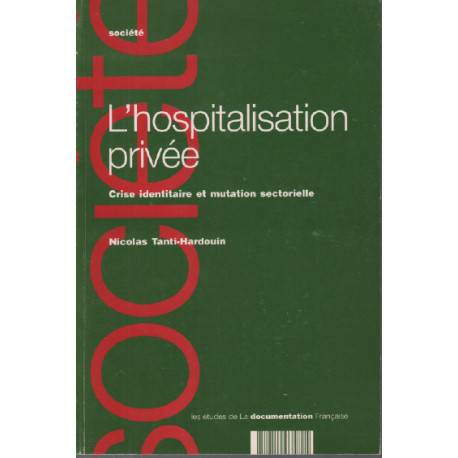 L'hospitalisation privée / crise identitaire et mutation sectorielle