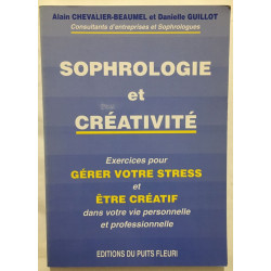 Sophrologie et créativité. Exercices pour gérer votre stress et...