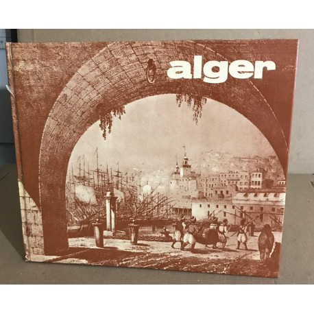 Alger / nombreuses photographies en noir et blanc