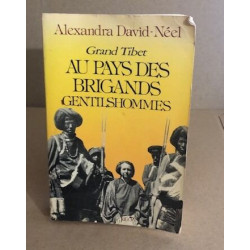Grand tibet au pays des brigands gentilhommes