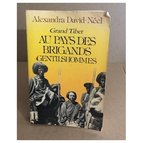 Grand tibet au pays des brigands gentilhommes