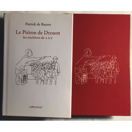 Le piéton de Drouot / Les enchères de A à Z