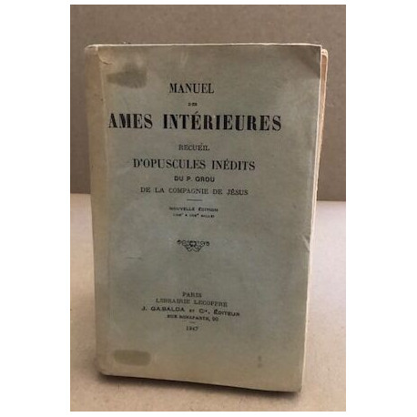 Manuel des ames interieures / recueil d'opuscules inédits
