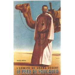 L'hermite du grand desert : le pere de foucauld