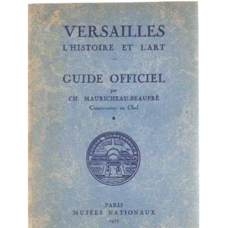 Versailles l'histoire et l'art / guide officiel