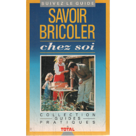 Savoir bricoler chez soi