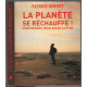 La planète se réchauffe ! : Comprendre pour mieux lutter