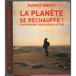 La planète se réchauffe ! : Comprendre pour mieux lutter