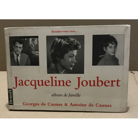 Rendez-vous avec-- Jacqueline Joubert : album de famille
