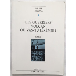 LES GUERRIERS VOLCAN OU VAS TU JEREMIE (tome 2)