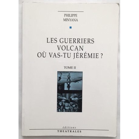 LES GUERRIERS VOLCAN OU VAS TU JEREMIE (tome 2)