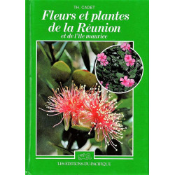 Fleurs et plantes de La Reunion et de L'Ile Maurice