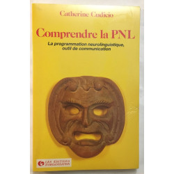 Comprendre la PNL : La programmation neuro-linguistique