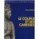 Le couple et l'amour-Le couple et ses caresses-Techniques de...