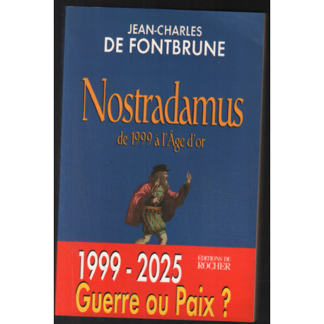 NOSTRADAMUS. De 1999 à l'Age d'or