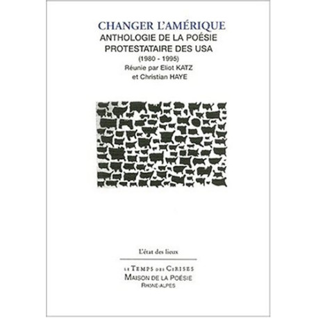 Changer l'Amérique : Anthologie de la poésie contestataire des USA...