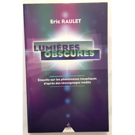 Lumières obscures : Enquêtes sur les phénomènes inexpliqués...