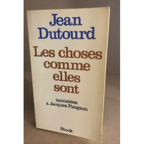 Les choses comme elles sont racontées à Jean paugam