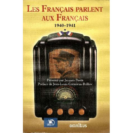 Les Français parlent aux Français : Tome 1 : 18 juin 1940-18 juin 1941